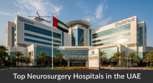 Top Neurosurgery Hospitals in the UAE